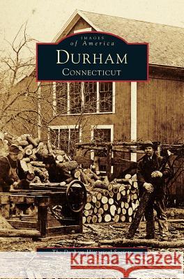 Durham, Connecticut The Durham Historical Society 9781531660536 Arcadia Publishing Library Editions - książka