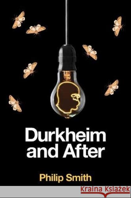 Durkheim and After: The Durkheimian Tradition, 1893-2020 Smith, Philip 9781509518272 Polity Press - książka