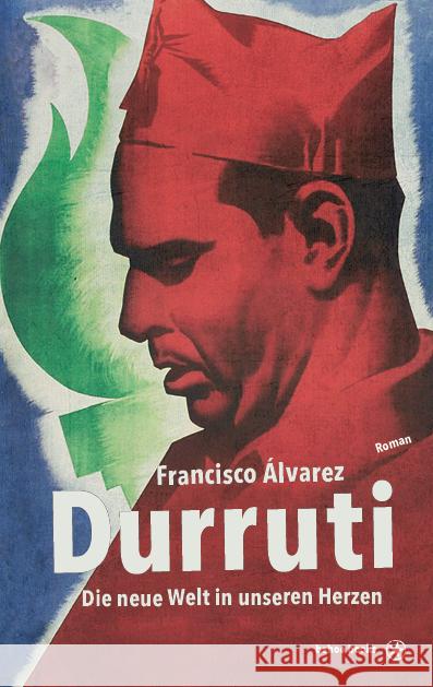 Durruti : Die neue Welt in unseren Herzen Álvarez, Francisco 9783903290266 Bahoe Books - książka