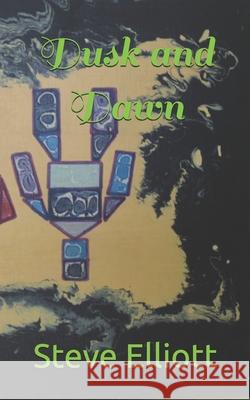 Dusk and Dawn Elliott Steve Elliott 9798452758891 Independently published - książka