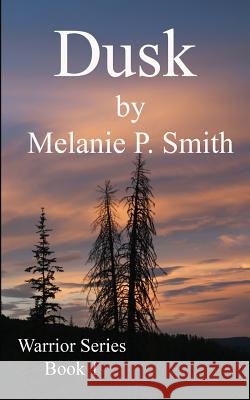 Dusk: Book 1 Melanie P. Smith 9780692367056 Mpsmith Publishing - książka