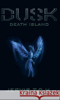 Dusk: Death Island Jervis T C H   9781482823844 Authorsolutions (Partridge Singapore) - książka