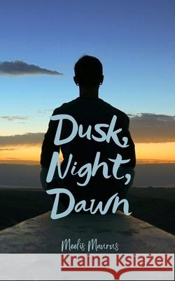 Dusk, Night, Dawn Meelis Maurus 9789916759035 Book Fairy Publishing - książka