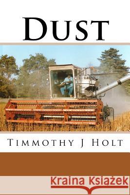 Dust Timmothy J. Holt 9781479357628 Createspace - książka