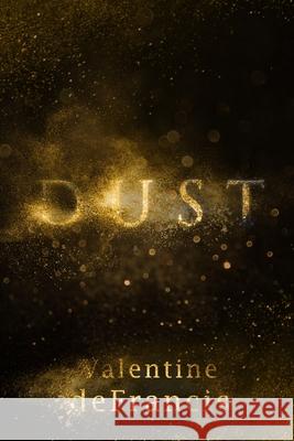 Dust Valentine DeFrancis 9781717121561 Createspace Independent Publishing Platform - książka