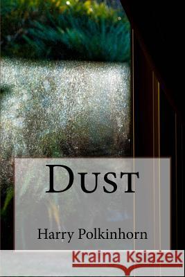 Dust Harry Polkinhorn 9781721938537 Createspace Independent Publishing Platform - książka