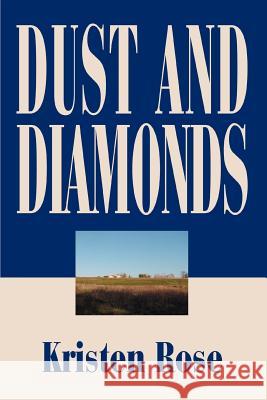 Dust and Diamonds Kristen Rose 9780595279746 iUniverse - książka