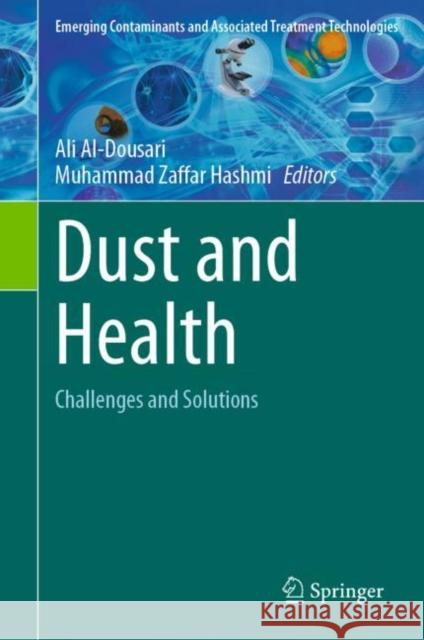 Dust and Health: Challenges and Solutions Ali Al-Dousari Muhammad Zaffar Hashmi 9783031212086 Springer - książka