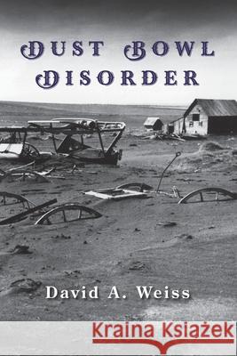 Dust Bowl Disorder Weiss David 9781638682332 Virtualbookworm.com Publishing - książka