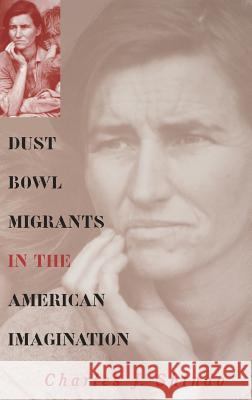 Dust Bowl Migrants in the American Imagination Charles J. Shindo 9780700608102 University Press of Kansas - książka