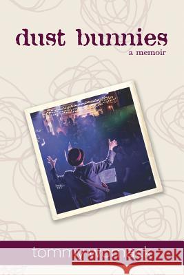 dust bunnies: a memoir Tommy Glynn Womack 9780692180570 Tommy Womack - książka