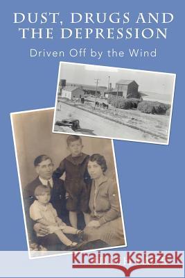 Dust, Drugs and the Depression: Driven Off by the Wind Page, Hugh 9780595395224 iUniverse - książka