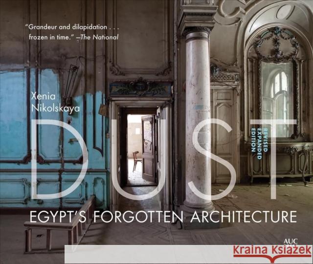 Dust: Egypt's Forgotten Architecture, Revised and Expanded Edition Xenia Nikolskaya Heba Farid Omar Nagati 9781649031365 American University in Cairo Press - książka