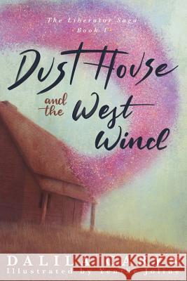 Dust House and the West Wind Dalila Caryn Yenthe Joline 9781733884501 Dalila Caryn Holness - książka