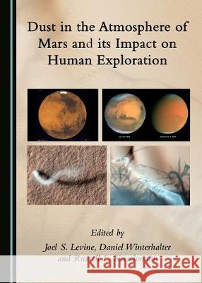 Dust in the Atmosphere of Mars and Its Impact on Human Exploration  9781527511729 Cambridge Scholars Publishing - książka