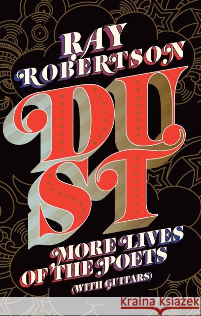 Dust: More Lives of the Poets (with Guitars) Ray Robertson 9781771966559 Biblioasis - książka