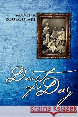 Dust of a Day Manina Zouboulaki Karen Emmerich 9781439263389 Booksurge Publishing - książka