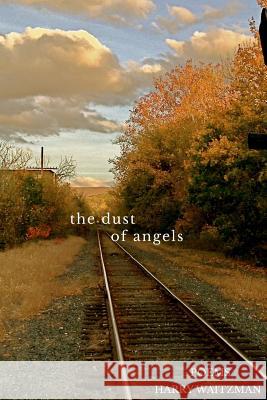 Dust of Angels Harry Waitzman 9781936797783 Tupelo Press, Inc. - książka