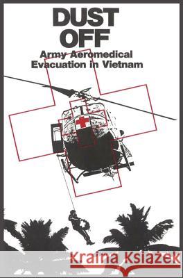 Dust Off: Army Aeromedical Evacuation of Vietnam  9781782661580 Military Bookshop - książka