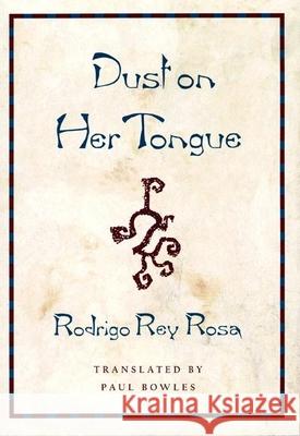 Dust on Her Tongue Rodrigo Re Paul Bowles 9780872862722 City Lights Books - książka