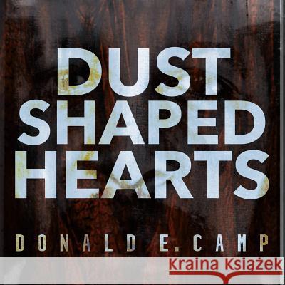 Dust Shaped Heart Donald Camp 9781304876065 Lulu.com - książka