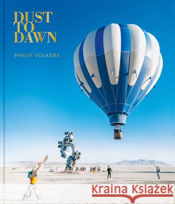 Dust to Dawn: Photographic Adventures at Burning Man Volkers, Philip 9783868288407 Kehrer Verlag - książka