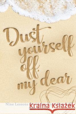 Dust Yourself Off, My Dear: Nine Lessons for Living Your Best Life Blanco Beth 9781513649832 Follow It Thru - książka