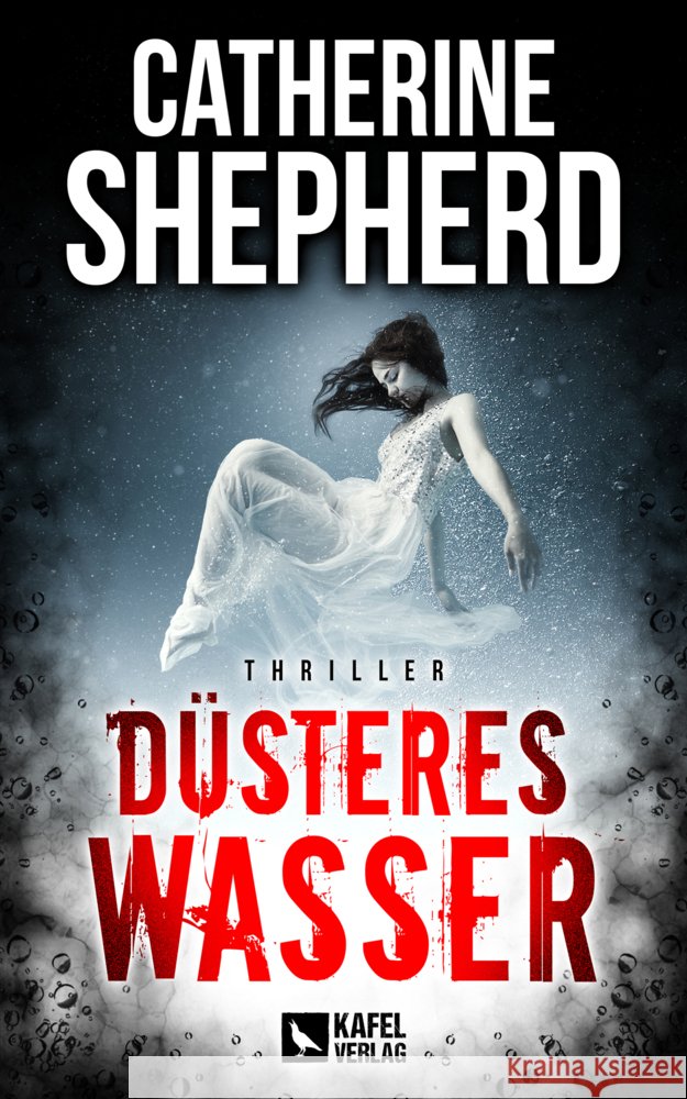 Düsteres Wasser: Thriller Shepherd, Catherine 9783944676432 Kafel Verlag - książka