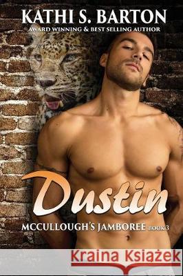 Dustin: McCullough's Jamboree - Erotic Jaguar Shapeshifter Romance Kathi S. Barton 9781629897776 World Castle Publishing, LLC - książka