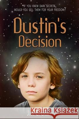 Dustin's Decision Julie C. Gilbert 9781942921615 Aletheia Pyralis Publishers - książka