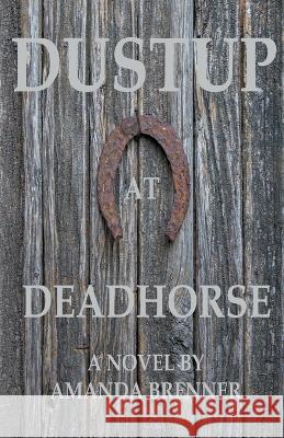 Dustup At Deadhorse Amanda Brenner   9798215426234 Amanda Brenner - książka