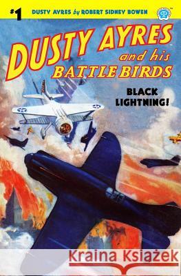 Dusty Ayres and His Battle Birds #1: Black Lightning! Robert Sidney Bowen 9781618272867 Altus Press - książka