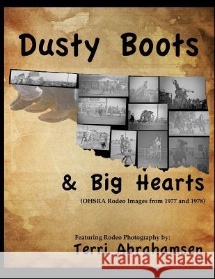 Dusty Boots and Big Hearts: Volume One Terri Abrahamsen 9781507763407 Createspace - książka