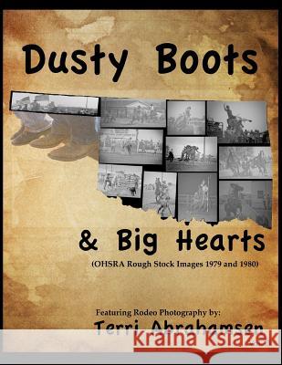 Dusty Boots and Big Hearts: Volume Three Terri Abrahamsen 9781507763667 Createspace - książka