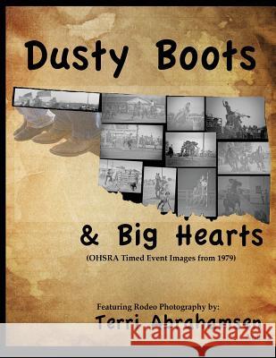 Dusty Boots and Big Hearts: Volume Two Terri Abrahamsen 9781507763551 Createspace - książka