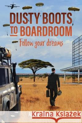 Dusty Boots to Boardroom; follow your dreams Adrian Stratta 9781068485503 Integral Growth Ltd - książka