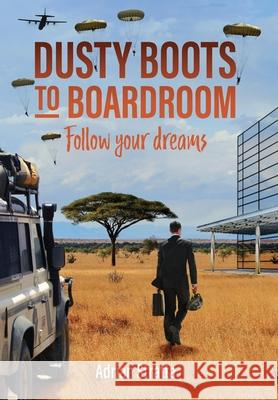 Dusty Boots to Boardroom; follow your dreams Adrian Stratta 9781068485510 Integral Growth Ltd - książka