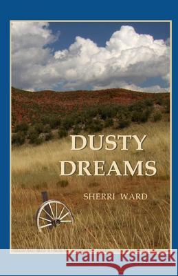 Dusty Dreams Sherri Ward 9780692781302 Butterfly Feet Publishing - książka