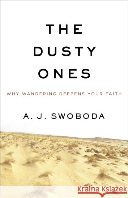 Dusty Ones, The A Swoboda 9780801016974 Baker Publishing Group - książka