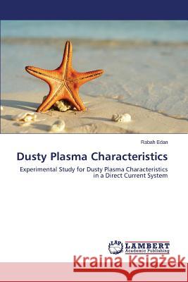 Dusty Plasma Characteristics Edan Rabah 9783659663802 LAP Lambert Academic Publishing - książka