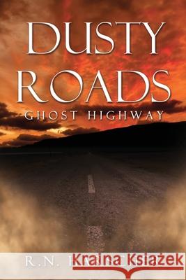 DUSTY ROADS Ghost Highway Harscher 9781662896309 Mill City Press, Inc - książka