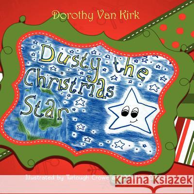 Dusty the Christmas Star Dorothy Va Turlough Crowe Mallery Crowe 9781475185881 Createspace - książka