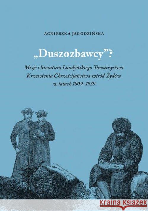 Duszozbawcy? Misja i literatura... Jagodzińska Agnieszka 9788378660033 Austeria - książka