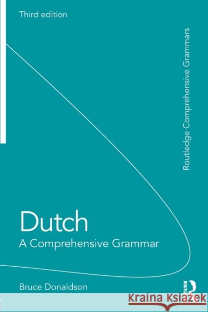 Dutch: A Comprehensive Grammar Bruce Donaldson 9781138658493 Routledge - książka