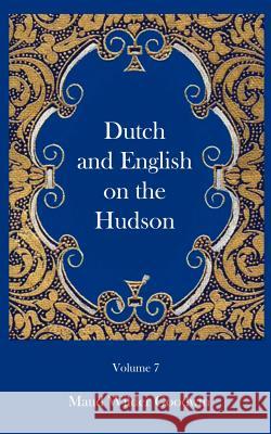 Dutch and English of the Hudson Maud Wilder Goodwin 9781932080728 Ross & Perry - książka