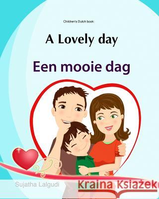Dutch children's book: A lovely day: Dutch books for children.(Bilingual Edition) English Dutch children's picture book. Children's bilingual Lalgudi, Sujatha 9781542503747 Createspace Independent Publishing Platform - książka