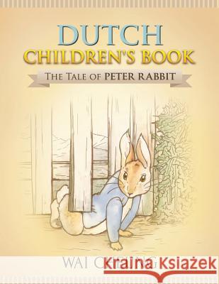 Dutch Children's Book: The Tale of Peter Rabbit Wai Cheung 9781977794345 Createspace Independent Publishing Platform - książka