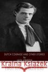 Dutch Courage and Other Stories Jack London 9781518737749 Createspace