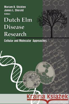 Dutch ELM Disease Research: Cellular and Molecular Approaches Sticklen, Mariam B. 9781461568742 Springer - książka