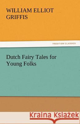 Dutch Fairy Tales for Young Folks  9783842432154 tredition GmbH - książka